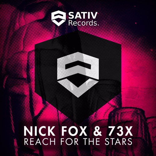 Nick Fox & 73X - Reach For The Stars | OUT NOW