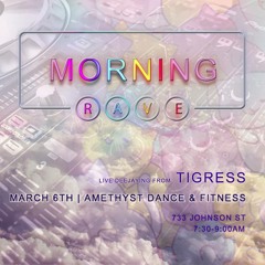 Morning RAVE @ Amethyst Dance & Fitness 03-25-17
