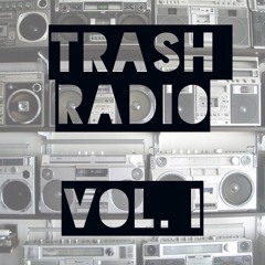 Trash Radio vol.1