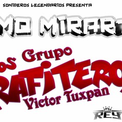 Como Mirarte  - Grupo Los Grafiteros