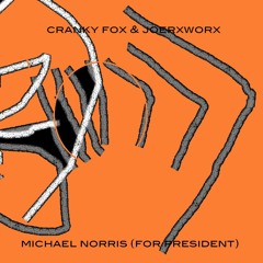 Michael Norris (For President) - COLLAB with Joerxworx