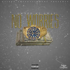 GWAPO FT. GWAP- NO WORRIES (prod by. VeeDaCEO)