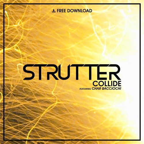 Strutter Ft. Char - Collide (Original Mix) [Free Download]