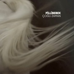 Pilli Bebek- Çoğu Zaman
