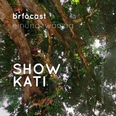 brfocast einundzwanzig • SHOW KATI •