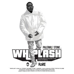 Palermo Stone - "Whiplash" (Prod. Stay100)