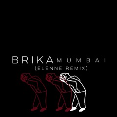 Brika - Mumbai (Elènne Remix)