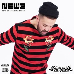 @djsourmilk - WHHL New @ 2 Mix: March 2017