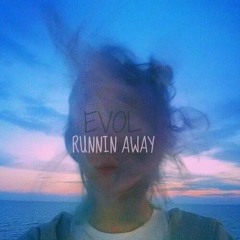 EVOL - Runnin Away #Perception
