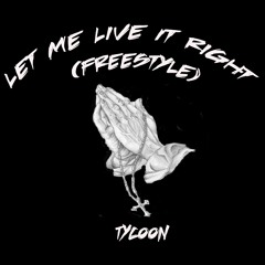 Let Me Live It Right (Freestyle) (Prod. Kelly Portis)
