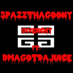 SpazzThaGoony-GIVENCHY FT. DmaGotDaJuice