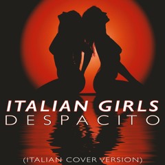 Despacito - Italian Girls (Italian Cover Version)