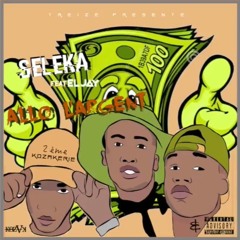 Seleka Ft Eljay - Allo L'argent