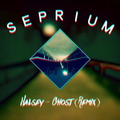 Halsey - Ghost (Seprium Remix)