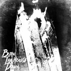 Burn The House Down (Radio Edit)