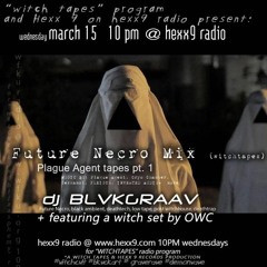 Witch Tapes ✡ blvkgraav & OWC ✡ Hexx9 Radio̧̦̱̻͍̲ͭ̀̉̑ †
