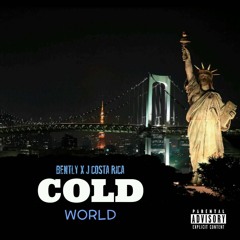 Bently x J Costa Rica - Cold World