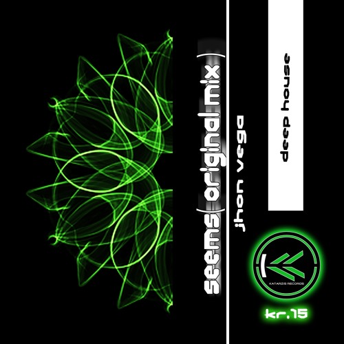 Jhon Vega - Seems (Original Mix) | KR.15 | KATARZIS RECORDS