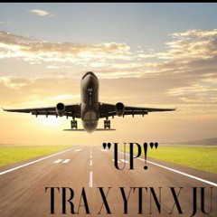 UP! ft Tra x JU x YTN