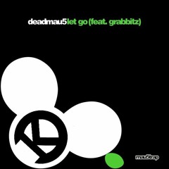 Deadmau5 Feat. Grabbitz - Let Go (Kotek Remix)