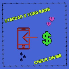 Check On Me ft. Yung Bans (prod. Baker Yung)