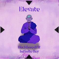 DisMissedFit x Infinite Bey "Elevate" (prod. Blunted Beatz)
