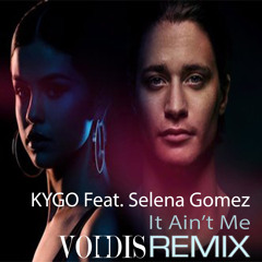 Kygo & Selena Gomez - It Ain't Me (Voidis Remix) SAMPLE