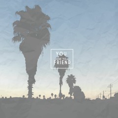 You & Yo Friend (Prod. by YoungHitmakers)
