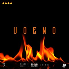 U.O.E.N.O. (ft Lakami) prod.ChildishMajor