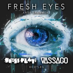 Fresh Eyes (Press Play & Vassago Bootleg)