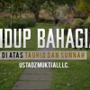 Download Hidup Bahagia di Atas Tauhid dan Sunnah Hidup Bahagia di Atas Tauhid dan Sunnah