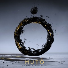 MUTO - Wildfire (ft. Deutsch Duke)