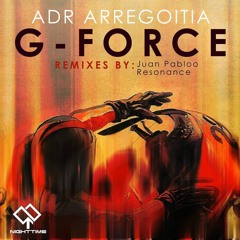 ADR Arregoitia - G Force (Juan Pabloo Remix) [NIGHTTIME] Preview