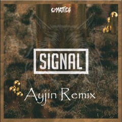 Cymatics – “Signal” Ayjin Remix [BUY = FREE DOWNLOAD]