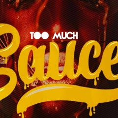 TOO MUCH SAUSE HOW ABOUT DAT - SPONSOR BY IG (Rtb_cutz)
