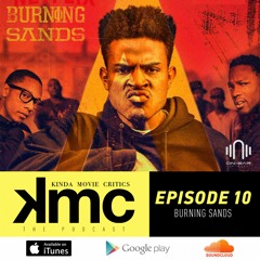 Ep 10: Burning Sands w/ Joseph Walters & My Main Man Keion