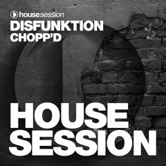 Disfunktion - Chopp'd (Original Mix)