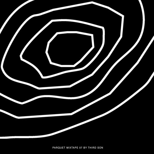 Parquet Mixtape 07 | THIRD SON