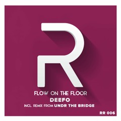 RR006: DEEFO "FLOW ON THE FLOOR (ORIGINAL)"