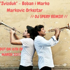 Zvizduk-Boban i Marko Markovic Orkestar (DJ SPERY REMIX)