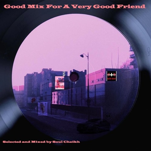 Good Mix For A Very Good Friend