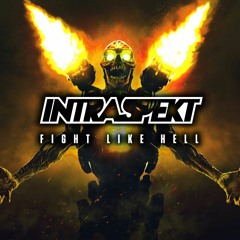 Intraspekt - Fight Like Hell [FREE DOWNLOAD]