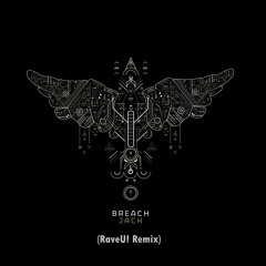 Breach - Jack (RaveU! Remix) [Free Download]