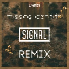 Cymatics - Signal (Missing Identity Remix)