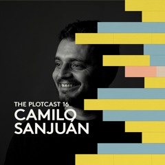 THE PLOTcast #16 - Camilo Sanjuán