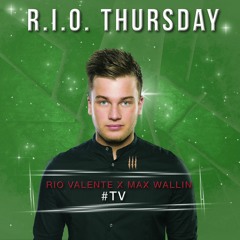 Rio Valente X Max Wallin - #TV #RIOTHURSDAY