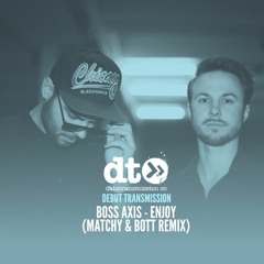 Boss Axis - Enjoy (Matchy & Bott Remix)