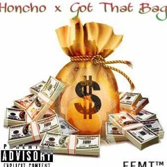 Honcho x Got That Bag