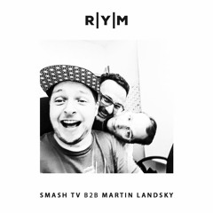 R|Y|M Podcast: Smash TV b2b Martin Landsky
