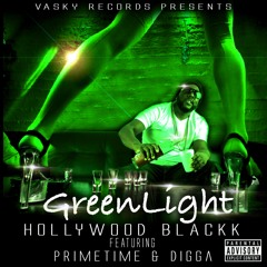 Hollywood Blackk - GreenLight (feat. Primetime & Digga)